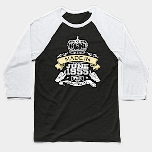 Made in June 1955 Still Awesome Baseball T-Shirt